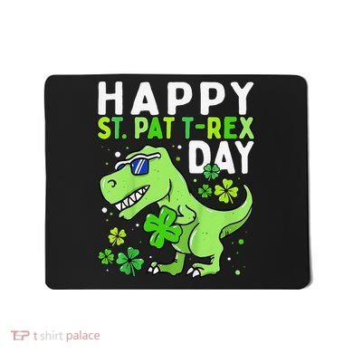Happy St Pat T Rex Saint Patrick's Day Dinosaur Love Love Mousepad