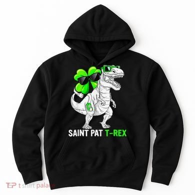 Happy St Pat T Rex Saint Patrick's Day Dinosaurs Funny Happy Hoodie