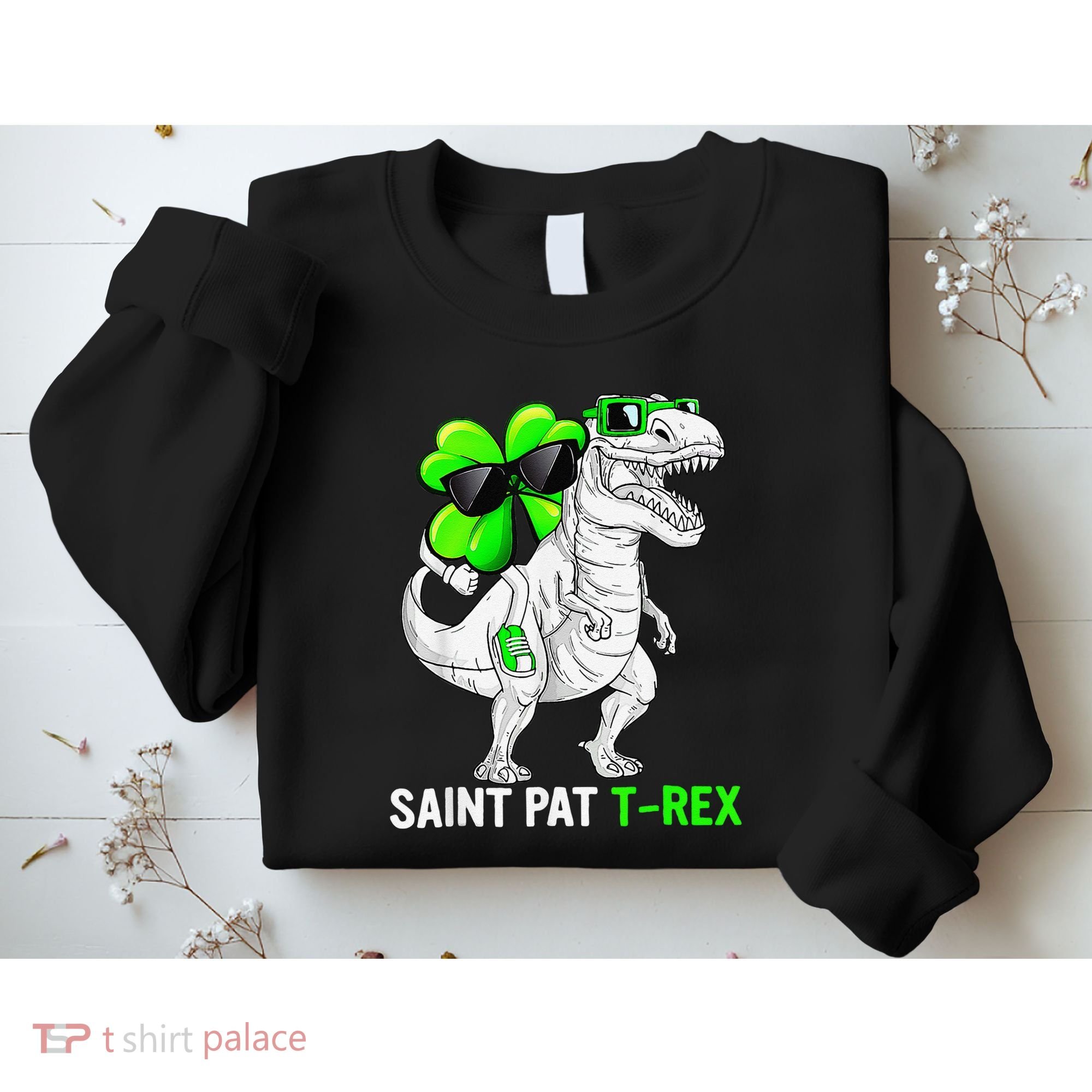 Happy St Pat T Rex Saint Patrick's Day Dinosaurs Funny Happy Sweatshirt