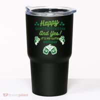 Happy Saint Patrick's Day And Yes It's My 40th Birthday Gift Tumbler thumb 0