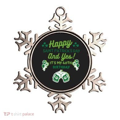 Happy Saint Patrick's Day And Yes It's My 40th Birthday Gift Ornament
