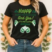 Happy Saint Patrick's Day And Yes It's My 40th Birthday Gift Women's T-Shirt thumb 2