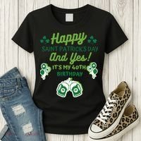Happy Saint Patrick's Day And Yes It's My 40th Birthday Gift Women's T-Shirt thumb 3