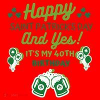 Happy Saint Patrick's Day And Yes It's My 40th Birthday Gift Santa Hat thumb 1