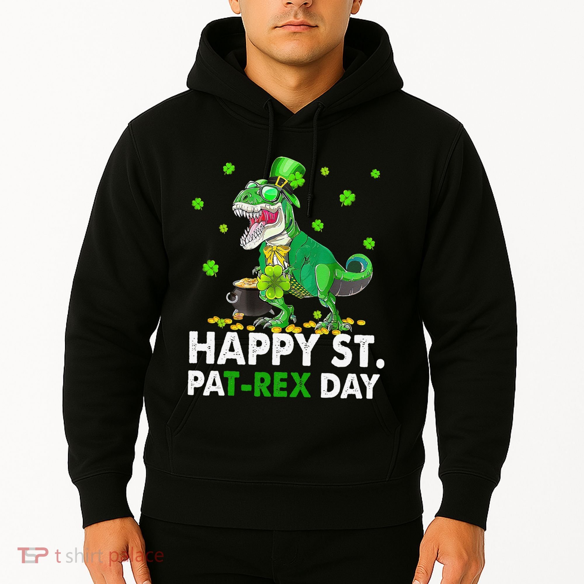 Happy St Pat T Rex Saint Patrick's Day Dinosaurs Happy Hoodie