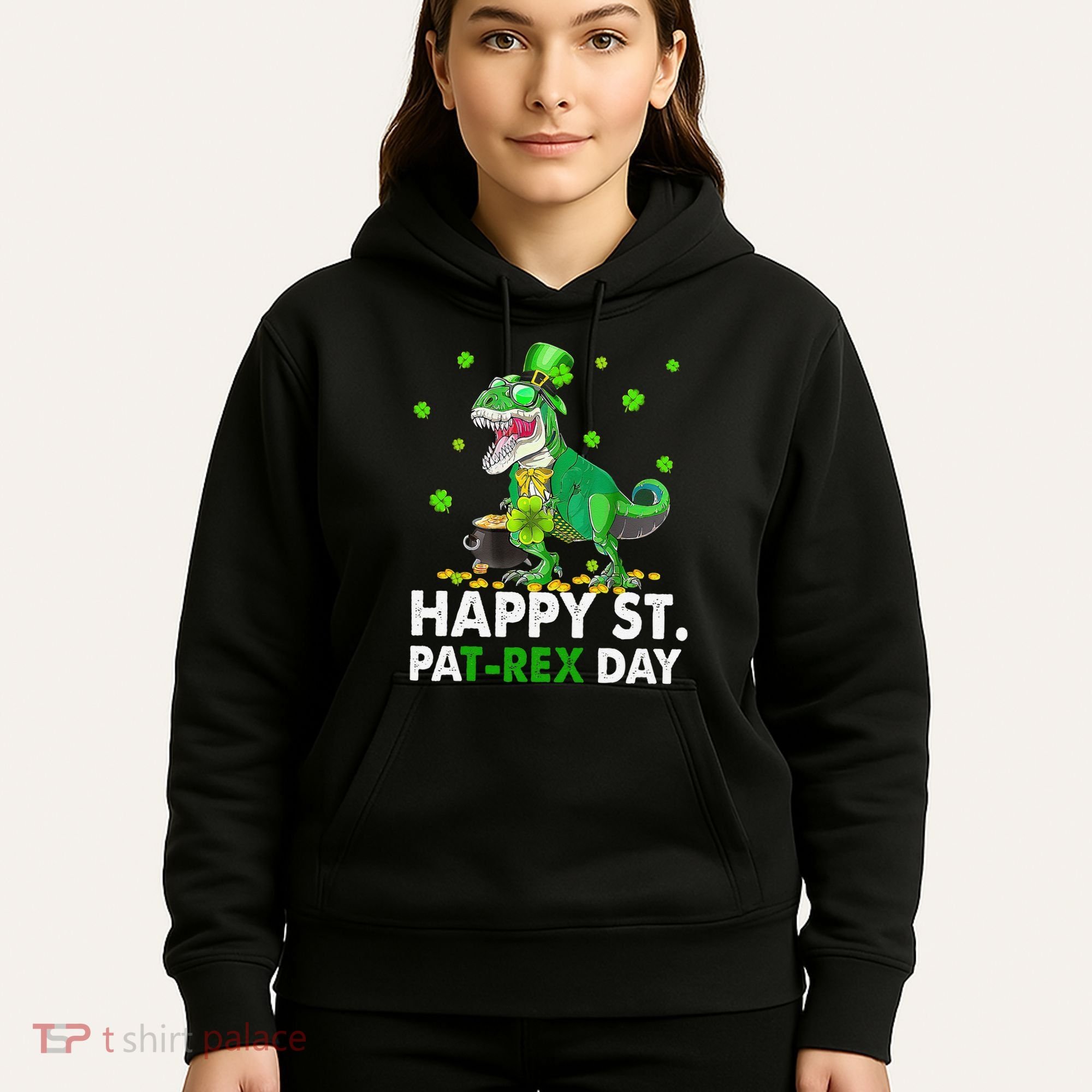 Happy St Pat T Rex Saint Patrick's Day Dinosaurs Happy Hoodie