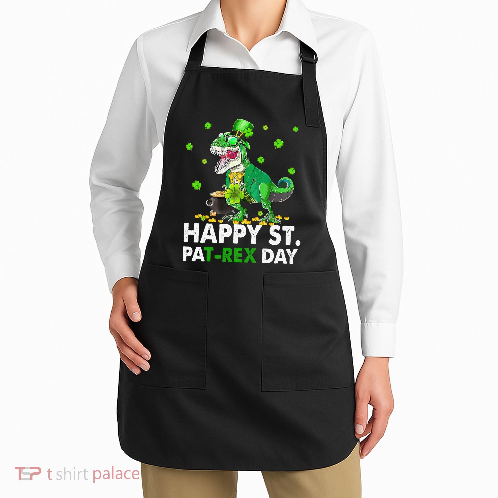 Happy St Pat T Rex Saint Patrick's Day Dinosaurs Happy Apron