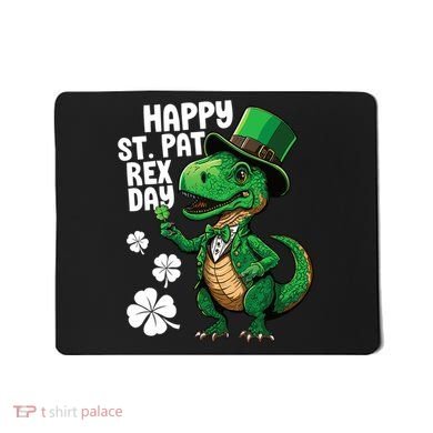 Happy St Pat T-Rex St Patricks Day Dinosaur Leprechaun Funny Mousepad