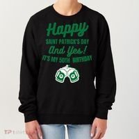 Happy Saint Patrick's Day, Funny 50th Birthday Party Gift Women's Sweatshirt thumb 0