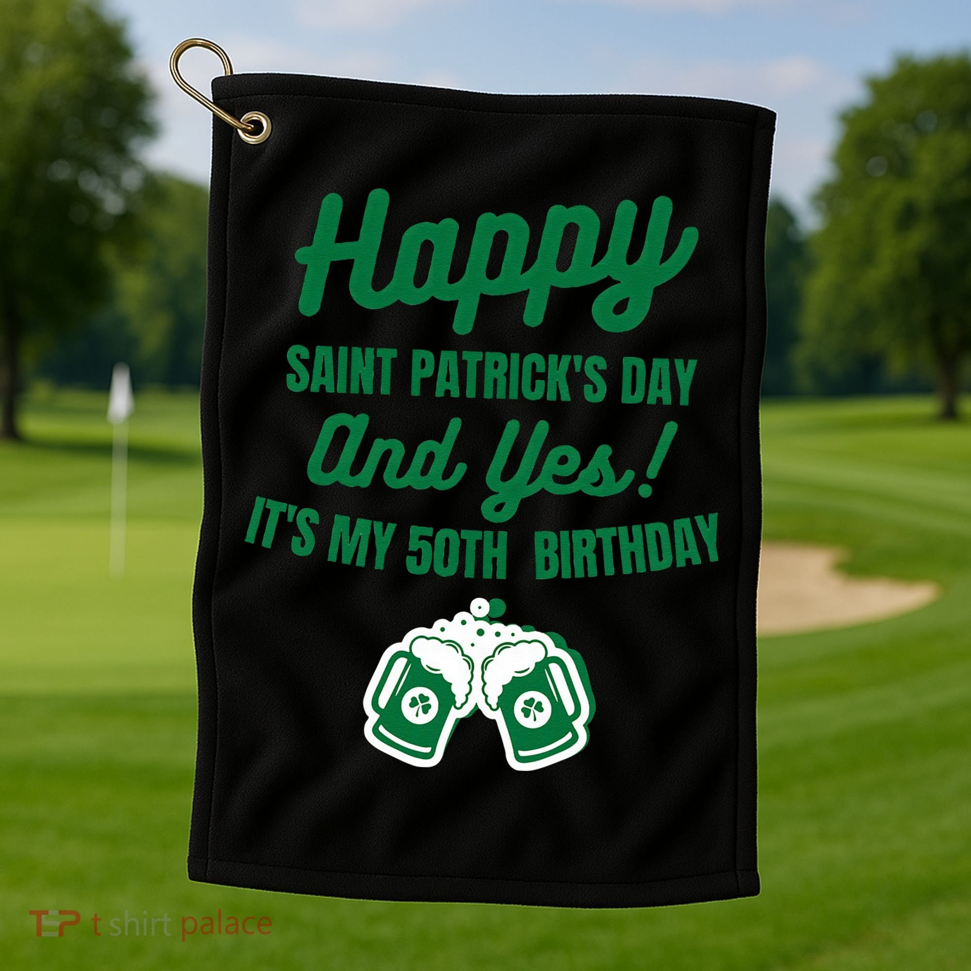 Happy Saint Patrick's Day, Funny 50th Birthday Party Gift Golf Towel