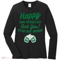 Happy Saint Patrick's Day, Funny 50th Birthday Party Gift Women's Long Sleeve Shirt thumb 0