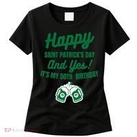 Happy Saint Patrick's Day, Funny 50th Birthday Party Gift Women's T-Shirt thumb 0