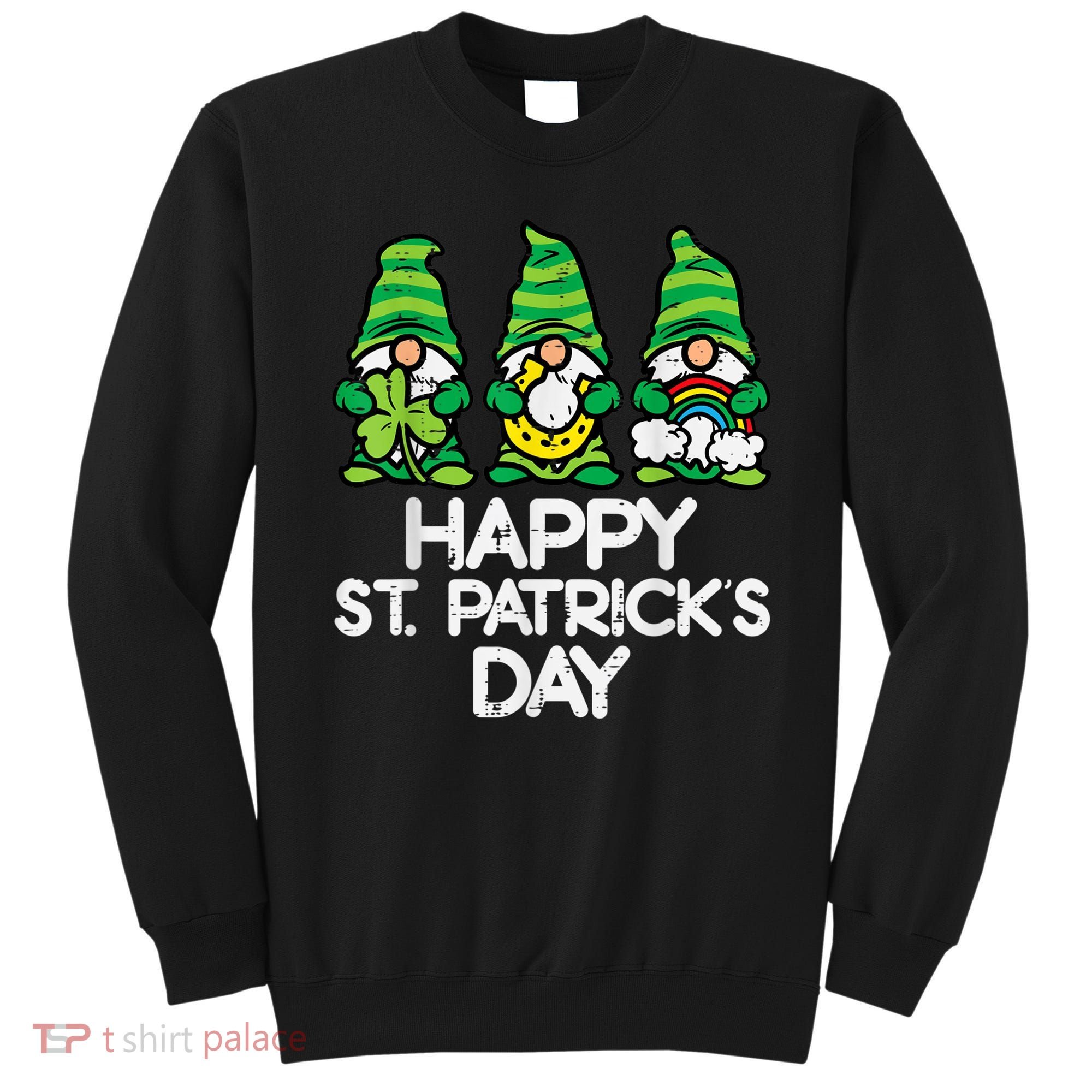 Happy St Patricks Day, St Paddys Day, Funny St Pattys Day Gnomes Sweatshirt