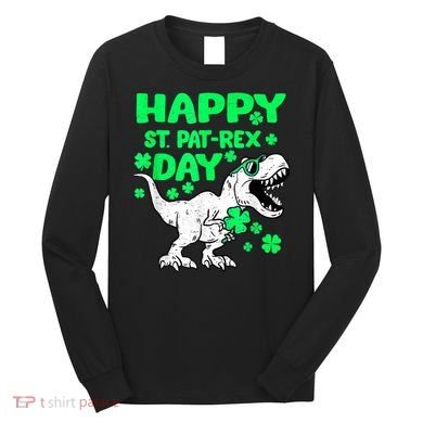 Happy St PaT Rex Dinosaur Saint Patrick's Day Long Sleeve Shirt