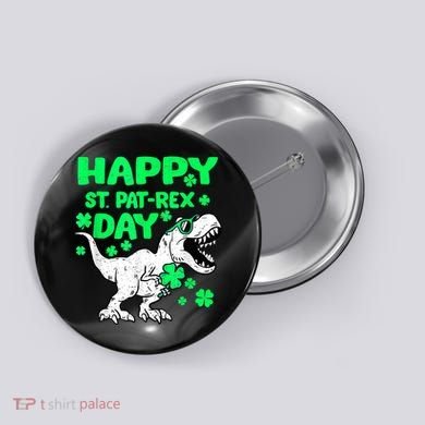 Happy St PaT Rex Dinosaur Saint Patrick's Day Button