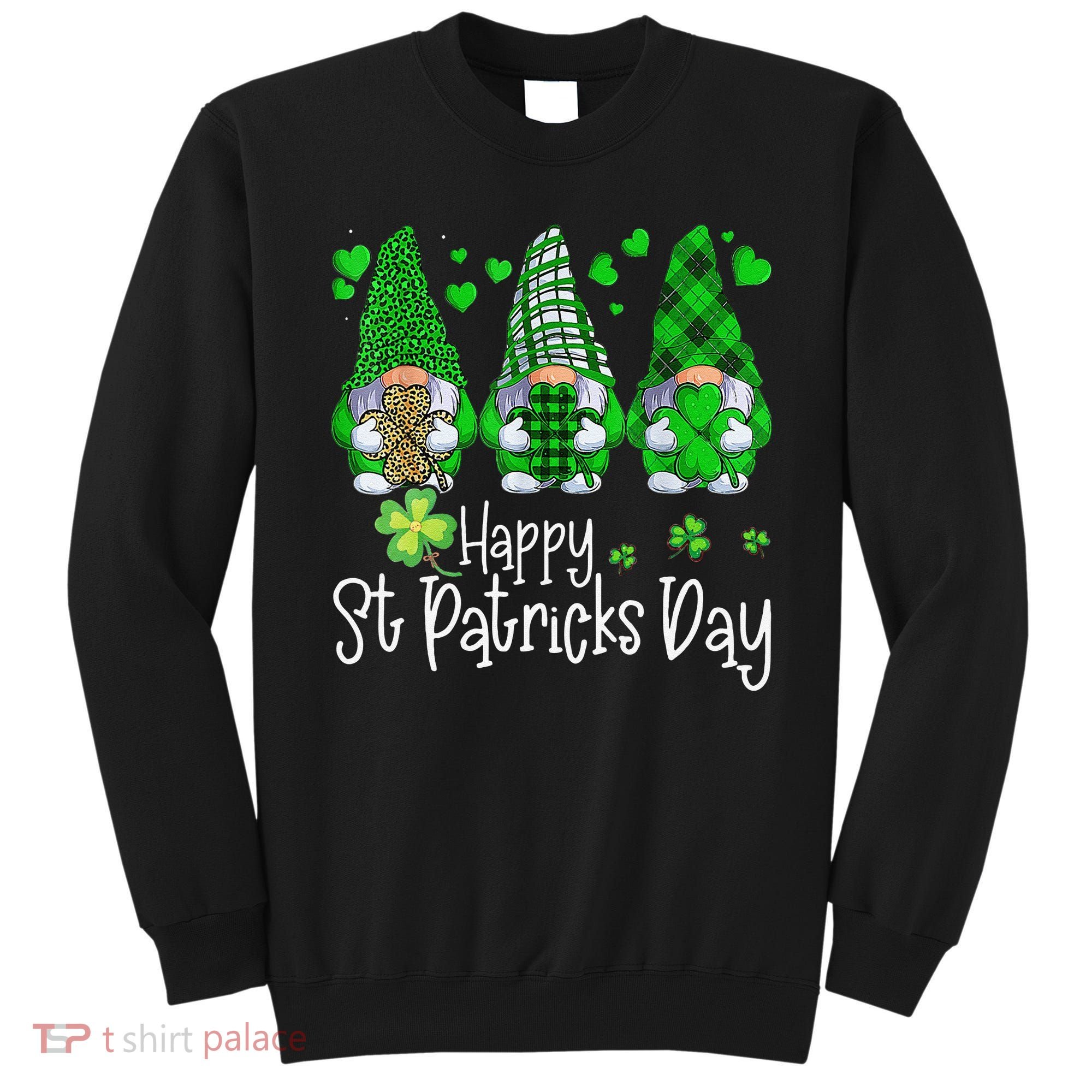 Happy Saint Patrick's Day Gnomes Shamrock Leprechaun Irish Happy Cute Sweatshirt