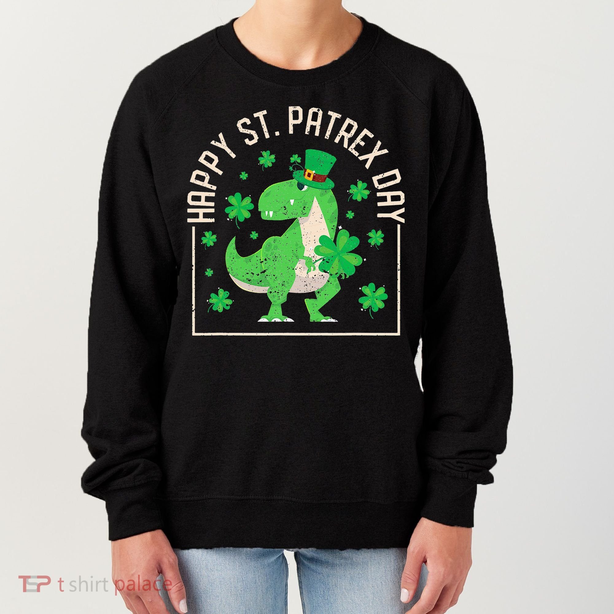 Happy St Patrex Day Funny Irish T-Rex Saint Patricks Dino Women's Sweatshirt