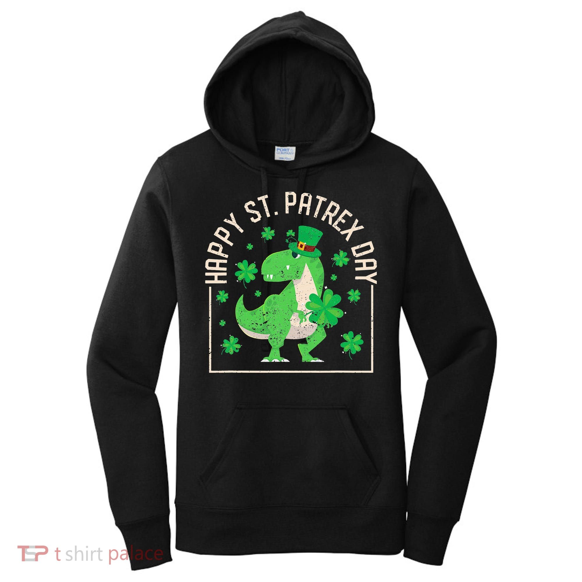 Happy St Patrex Day Funny Irish T-Rex Saint Patricks Dino Women's Hoodie