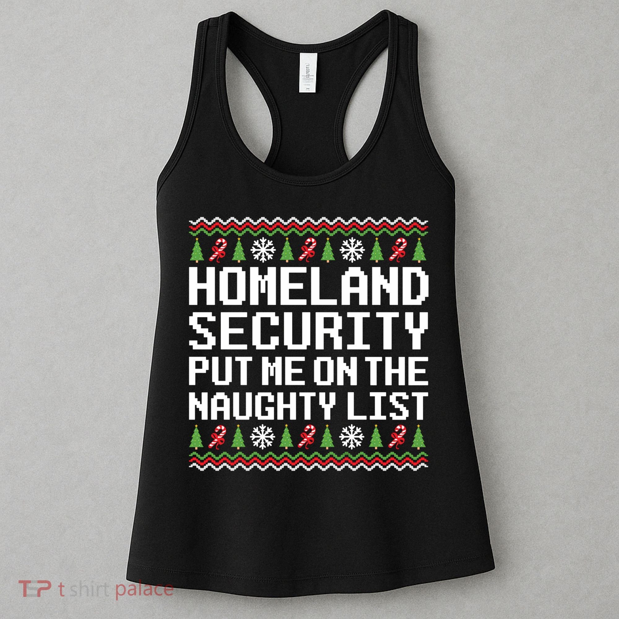 Homeland Security Put Me On The Naughty List Ugly Christmas Women's Tank Top