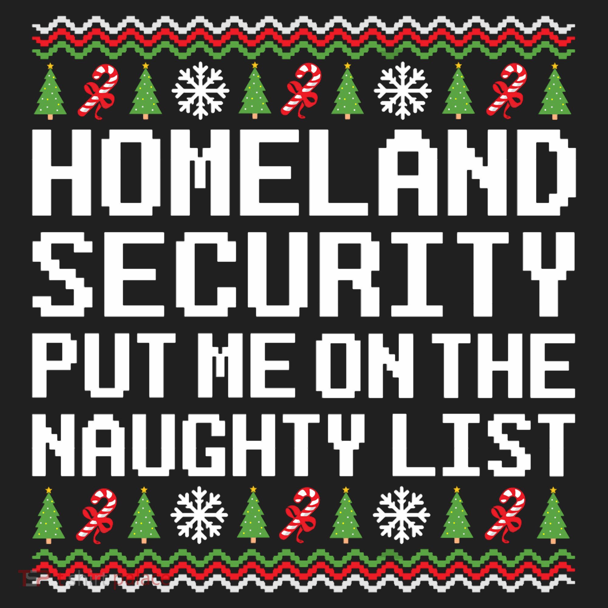 Homeland Security Put Me On The Naughty List Ugly Christmas Hat
