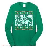 Homeland Security Put Me On The Naughty List Ugly Christmas Long Sleeve Shirt thumb 0