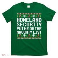 Homeland Security Put Me On The Naughty List Ugly Christmas T-Shirt thumb 0