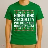 Homeland Security Put Me On The Naughty List Ugly Christmas T-Shirt thumb 3