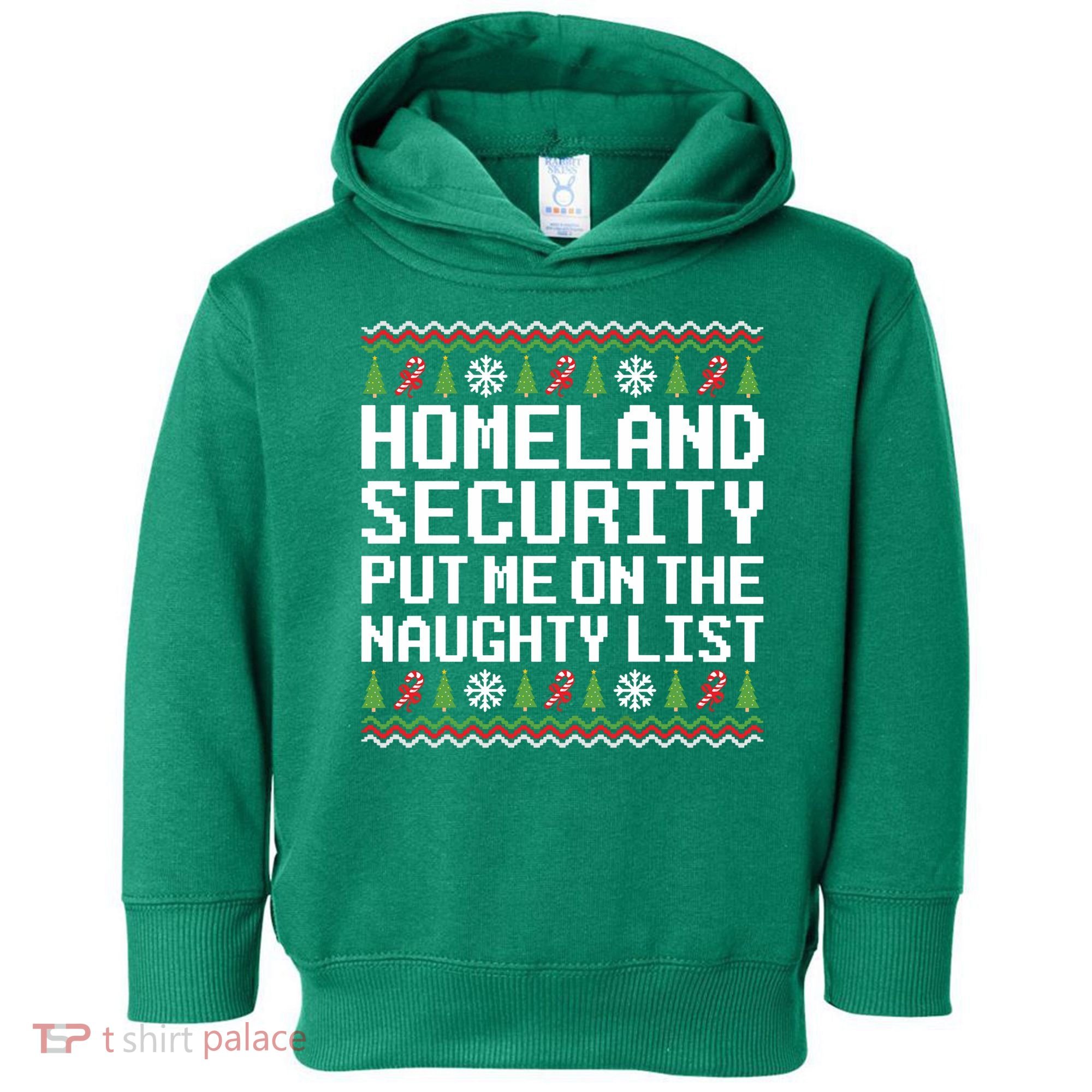 Homeland Security Put Me On The Naughty List Ugly Christmas Toddler Hoodie