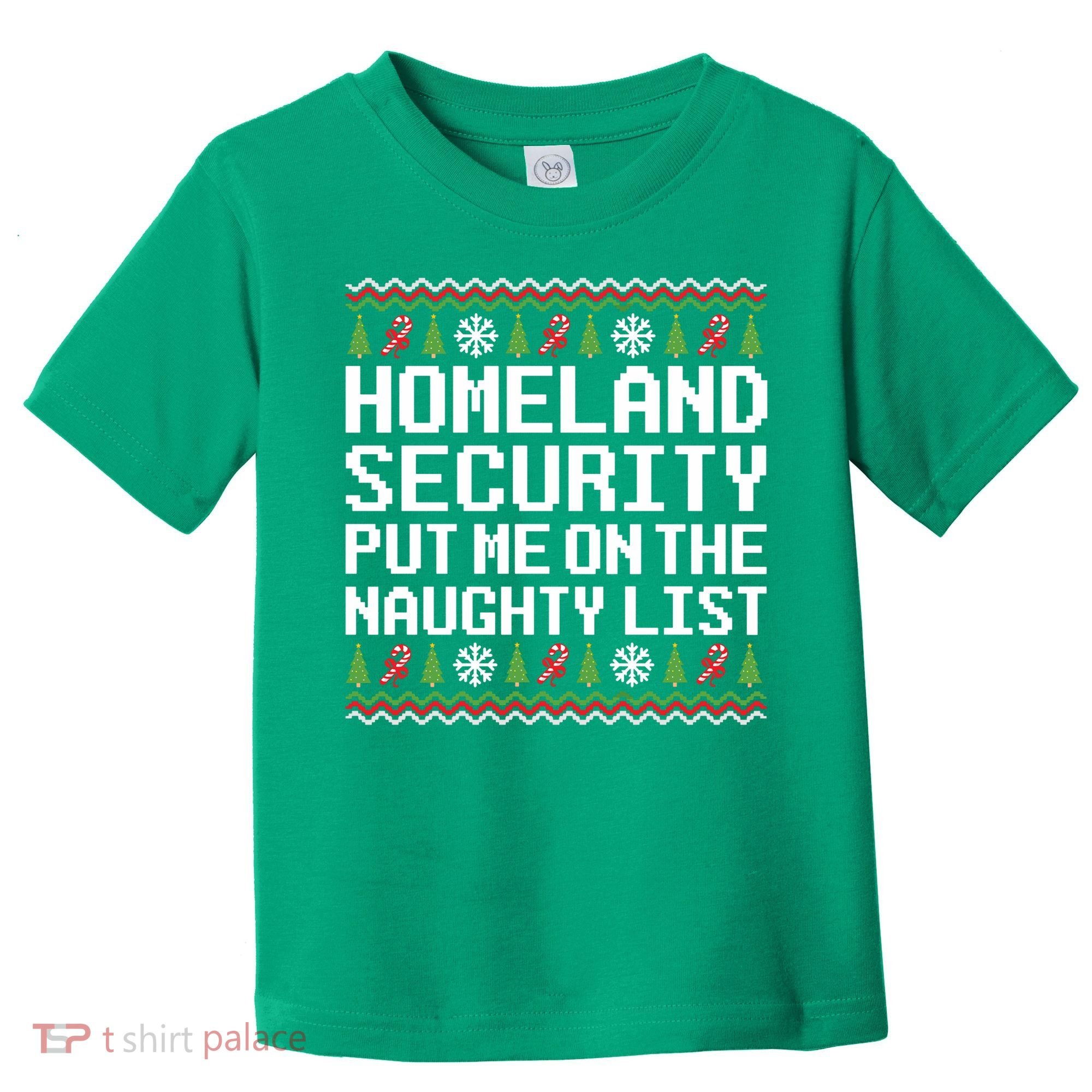 Homeland Security Put Me On The Naughty List Ugly Christmas Toddler T-Shirt