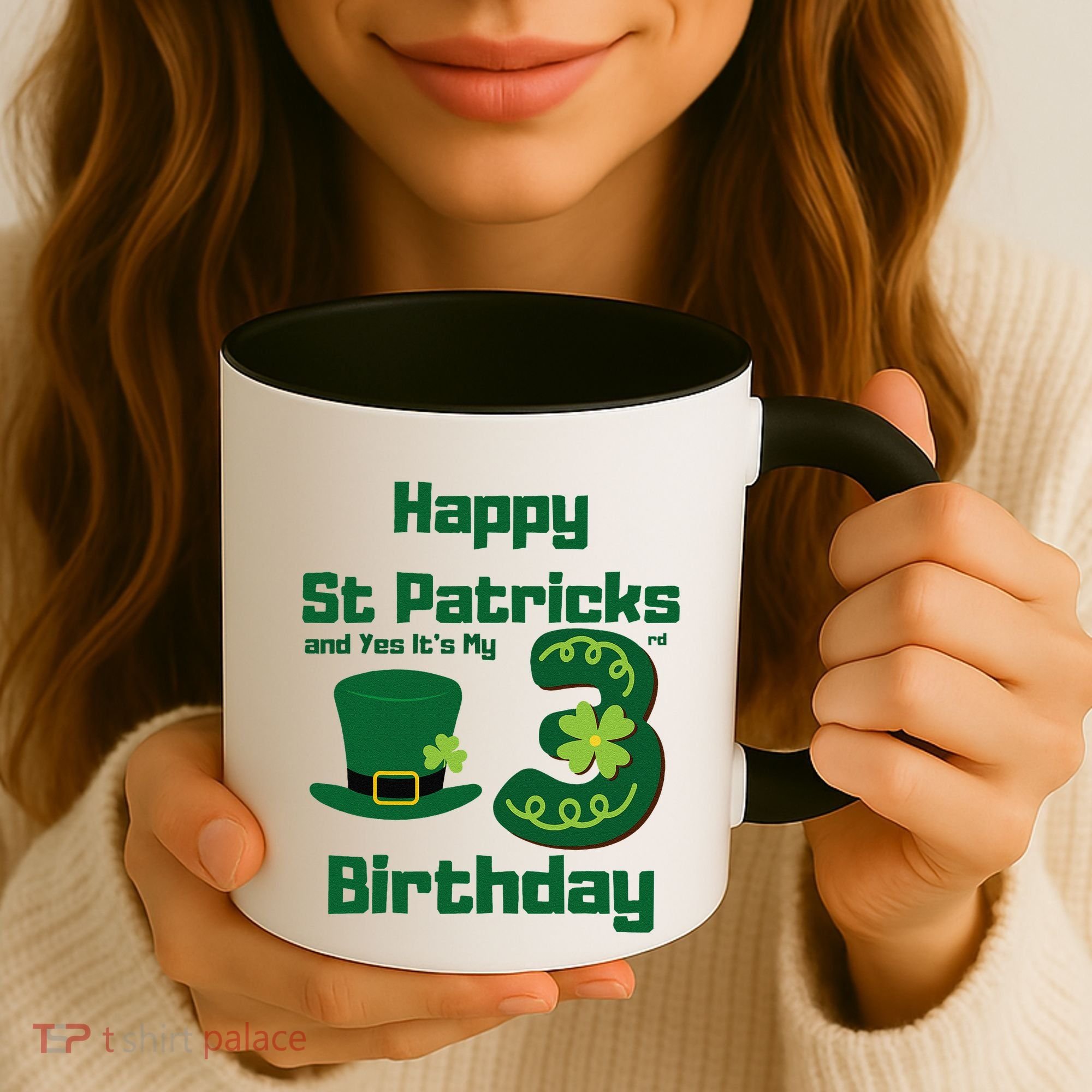 Happy St Patricks Day And Yes ItS My 3rd Birthday Coffee Mug