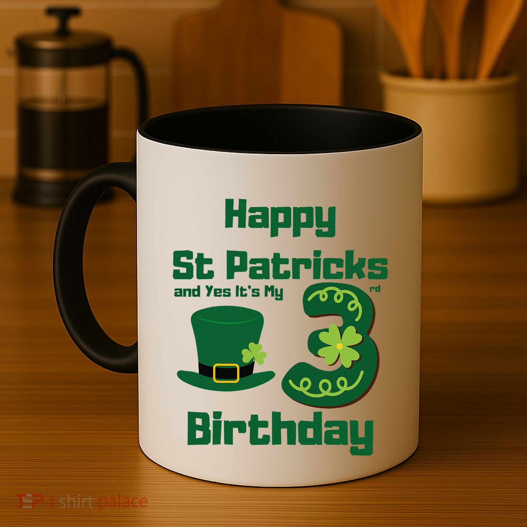 Happy St Patricks Day And Yes ItS My 3rd Birthday Coffee Mug