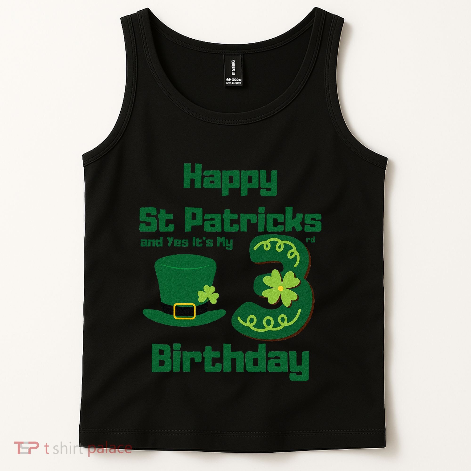 Happy St Patricks Day And Yes ItS My 3rd Birthday Tank Top