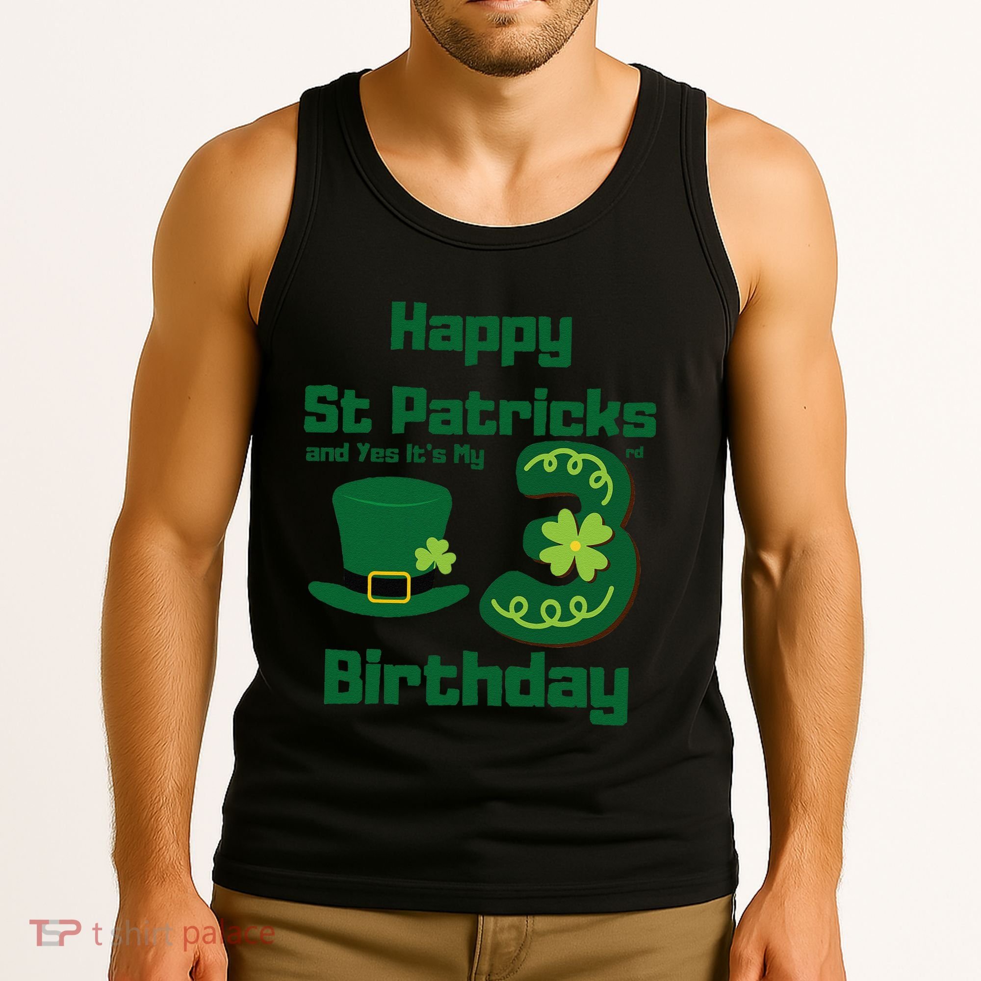 Happy St Patricks Day And Yes ItS My 3rd Birthday Tank Top