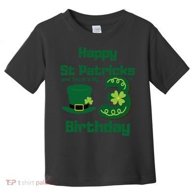 Happy St Patricks Day And Yes ItS My 3rd Birthday Toddler T-Shirt