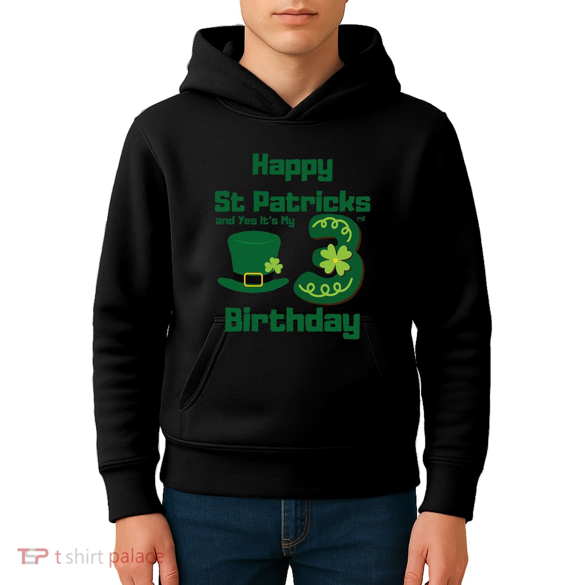 Happy St Patricks Day And Yes ItS My 3rd Birthday Kids Hoodie