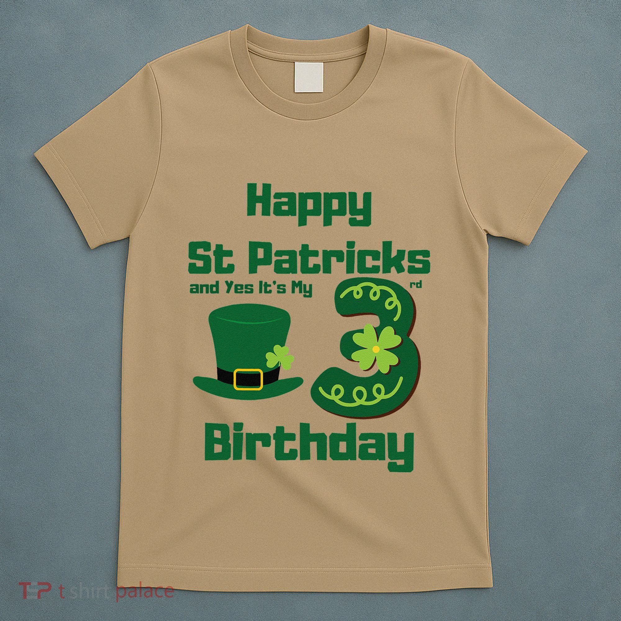 Happy St Patricks Day And Yes ItS My 3rd Birthday T-Shirt