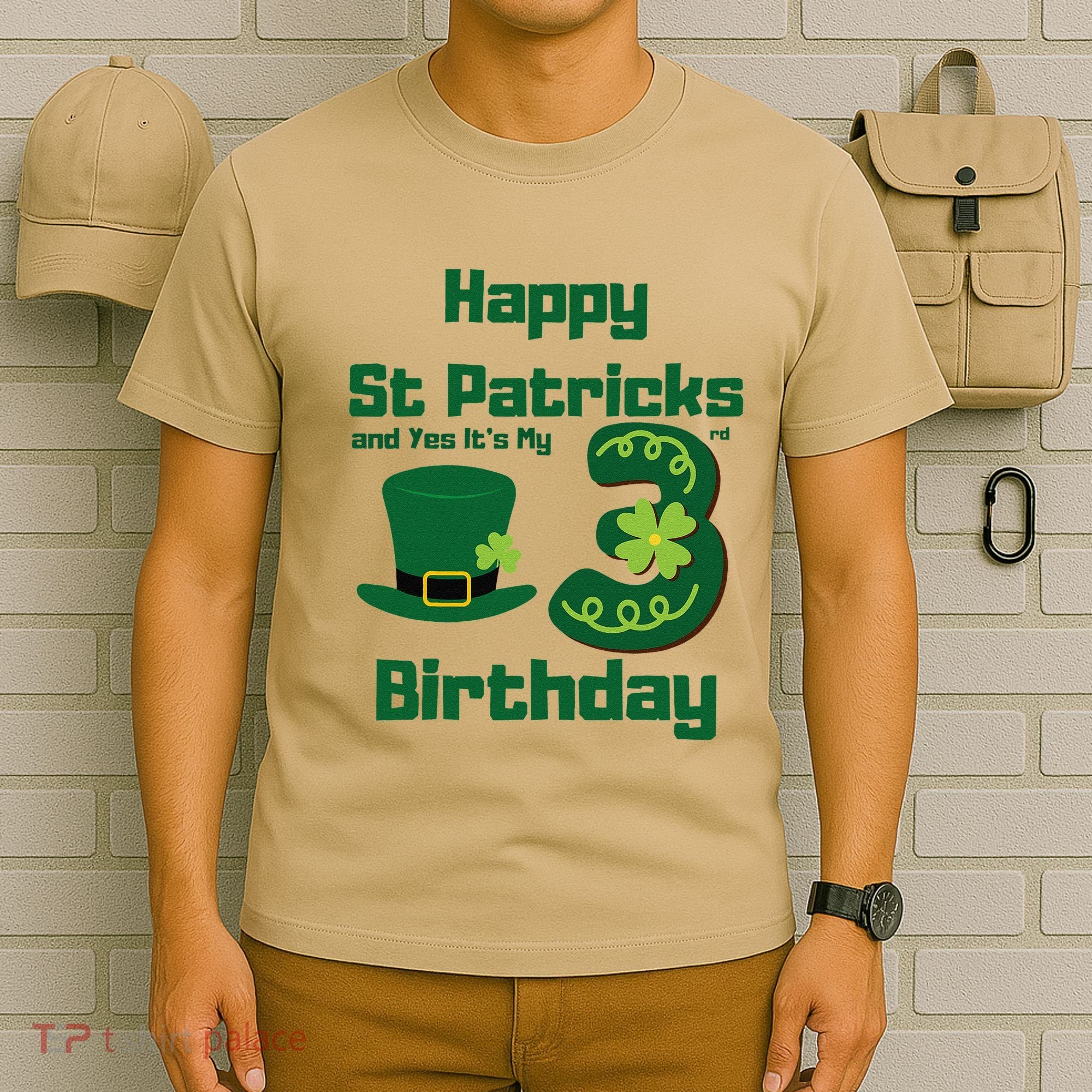 Happy St Patricks Day And Yes ItS My 3rd Birthday T-Shirt