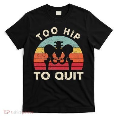 Hip Surgery Recovery Hip Replacement Recovery T-Shirt
