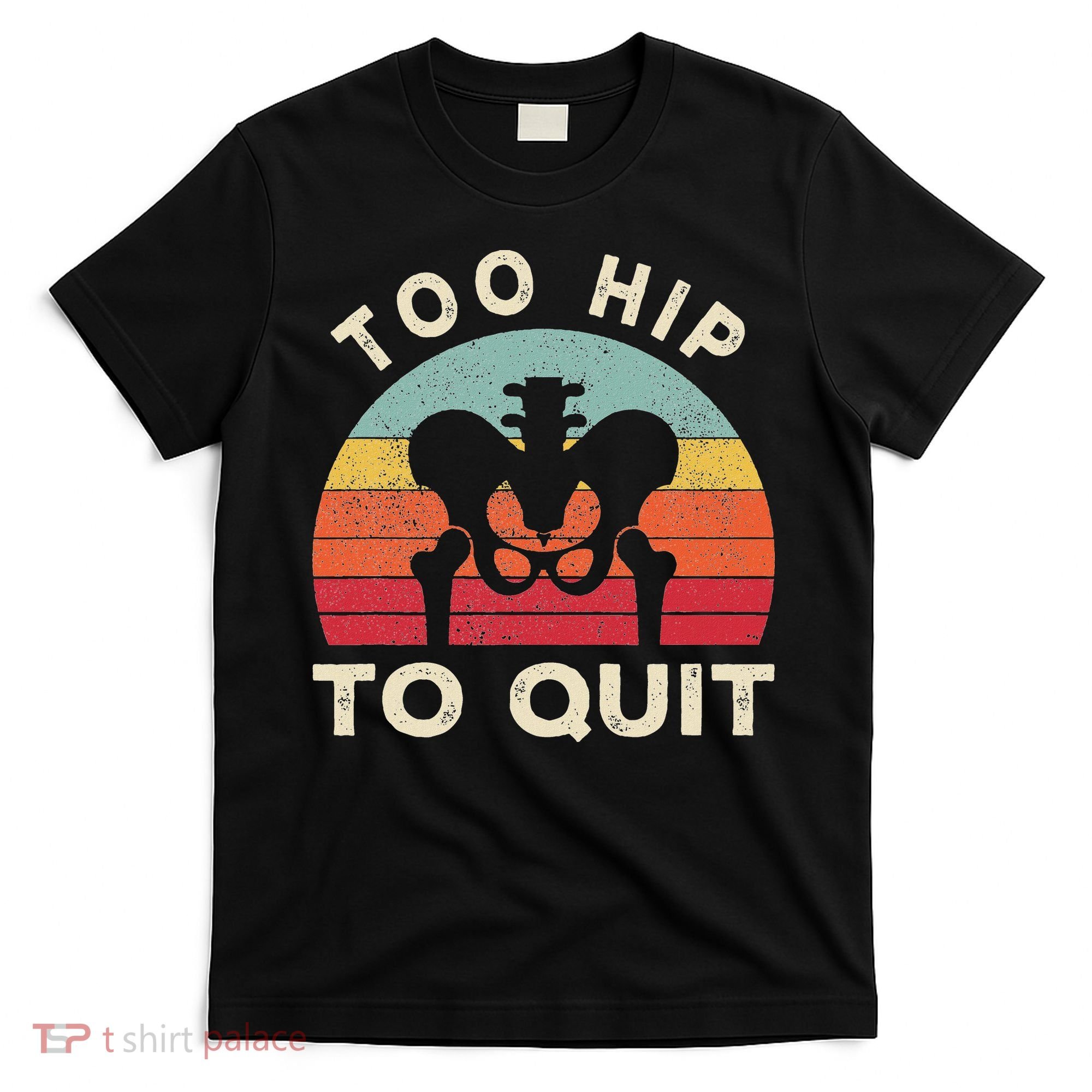 Hip Surgery Recovery Hip Replacement Recovery T-Shirt