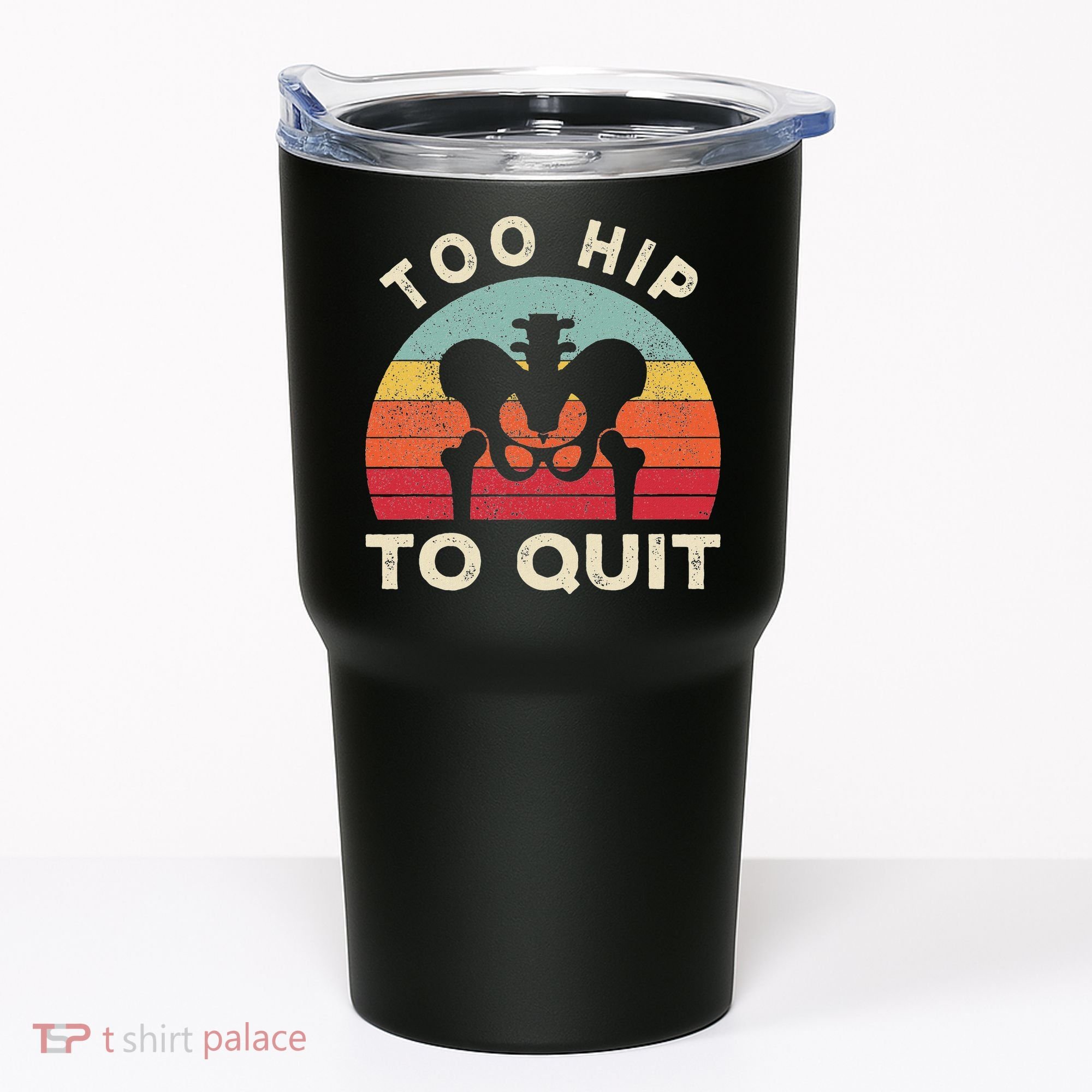 Hip Surgery Recovery Hip Replacement Recovery Tumbler