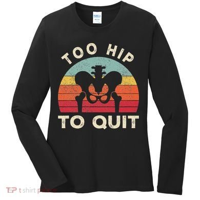 Hip Surgery Recovery Hip Replacement Recovery Women's Long Sleeve Shirt
