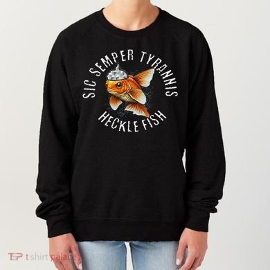 Hecklefish Says Sic Semper Tyrannis Wearing A Tinfoil Hat Women's Sweatshirt