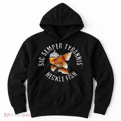 Hecklefish Says Sic Semper Tyrannis Wearing A Tinfoil Hat Hoodie