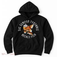 Hecklefish Says Sic Semper Tyrannis Wearing A Tinfoil Hat Hoodie thumb 0