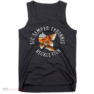 Hecklefish Says Sic Semper Tyrannis Wearing A Tinfoil Hat Tank Top