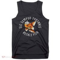 Hecklefish Says Sic Semper Tyrannis Wearing A Tinfoil Hat Tank Top thumb 0