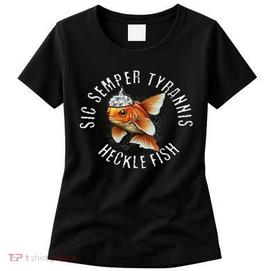 Hecklefish Says Sic Semper Tyrannis Wearing A Tinfoil Hat Women's T-Shirt