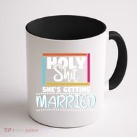 Holy Shit Shes Getting Married Bridesmaids Meaningful Gift Coffee Mug thumb 1