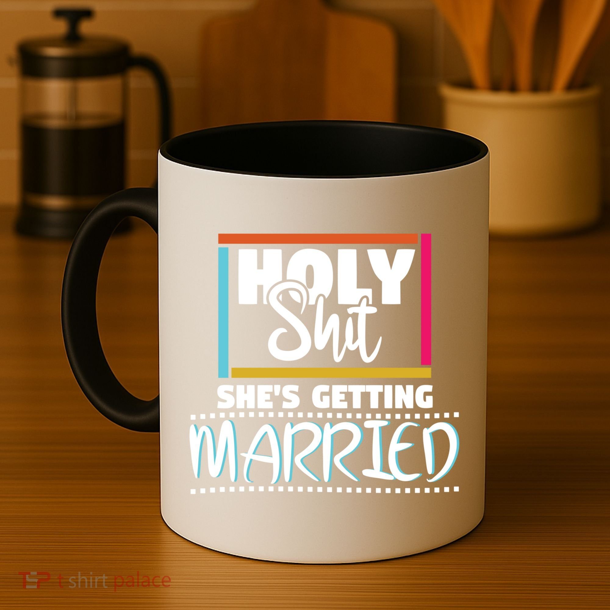 Holy Shit Shes Getting Married Bridesmaids Meaningful Gift Coffee Mug