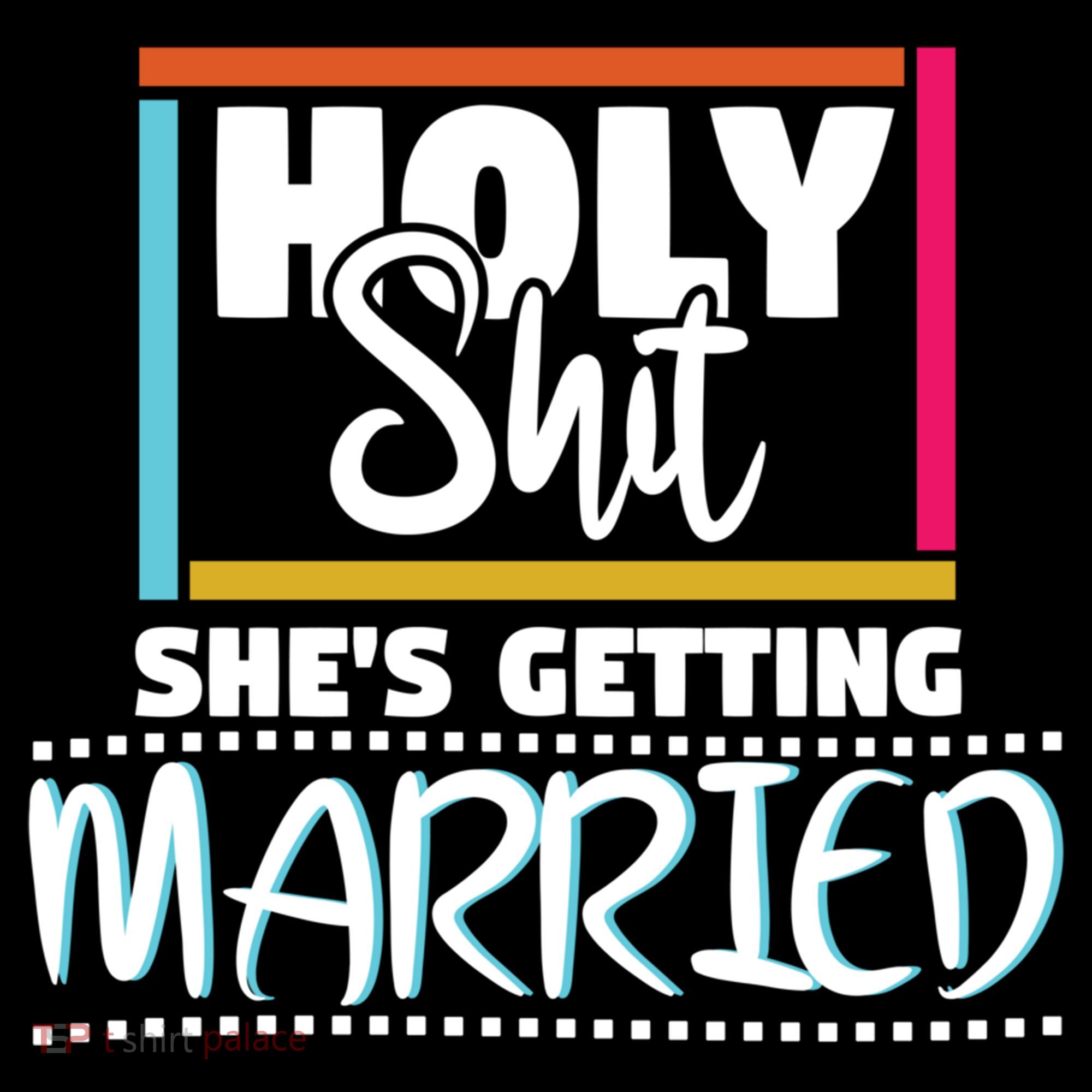 Holy Shit Shes Getting Married Bridesmaids Meaningful Gift Coffee Mug